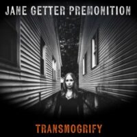 Jane Getter Premonition brengt nieuw album “Transmogrify” uit